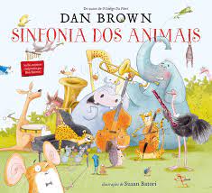 Livro infantil - Sinfonia dos Animais - Dan Brown
