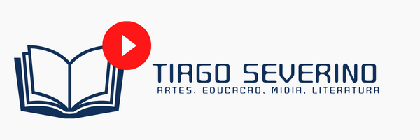 Artes, Educação, Mídia e Literatura: Tiago Severino